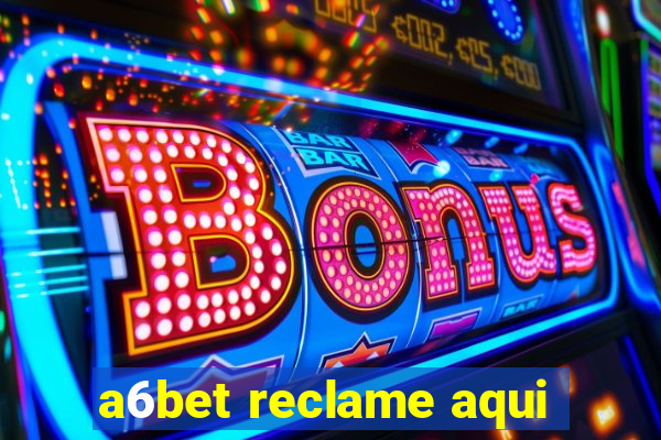 a6bet reclame aqui